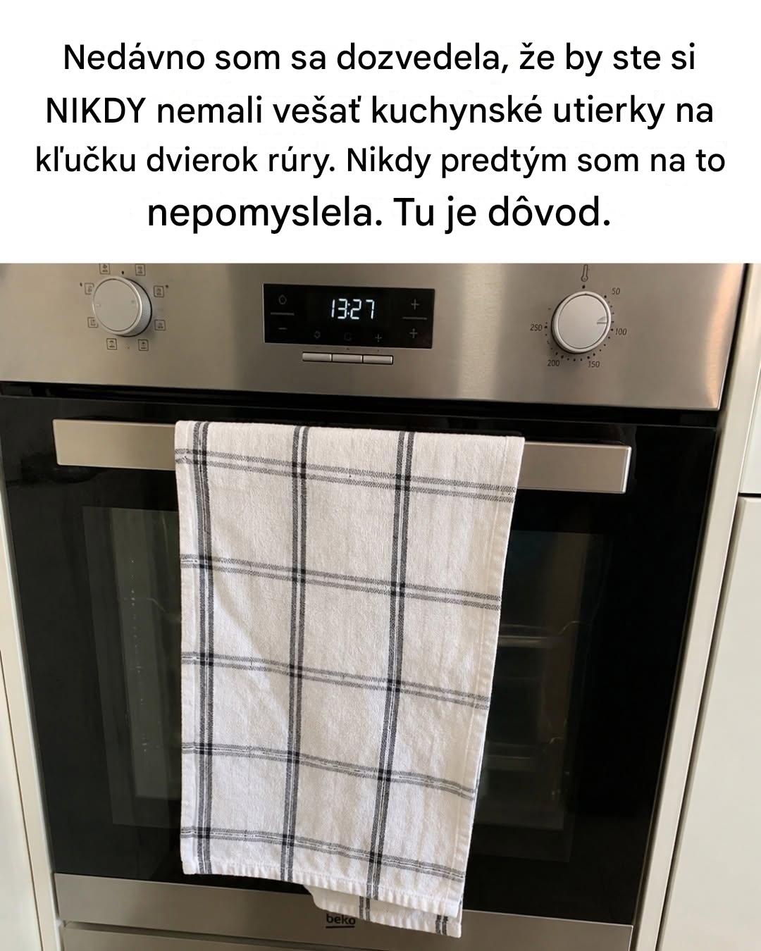 Skryté nebezpečenstvo v kuchyni: Prečo je tá utierka na dvierkach rúry receptom na katastrofu (a bezpečnejšie spôsoby, ako udržať vašu kuchyňu v chode)